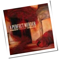 A Perfect Murder - Strength Through Vengeance