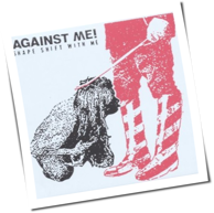 Against Me! - Shape Shift With Me