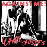 Against Me! - White Crosses Artwork