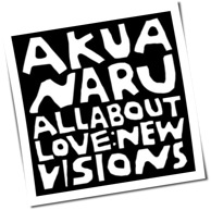 Akua Naru - All About Love: New Visions