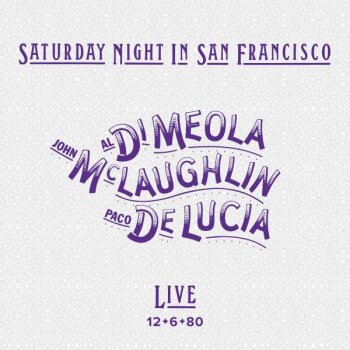 Al Di Meola, John McLaughlin & Paco De Lucía - Saturday Night In San Francisco Artwork