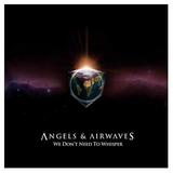 Angels And Airwaves - We Don't Need To Whisper Artwork