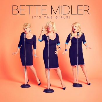 Bette Midler - It's The Girls!