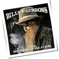 Billy F Gibbons - Big Bad Blues