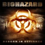 Biohazard - Reborn In Defiance Artwork