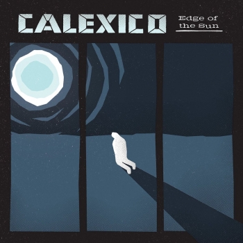 Calexico - Edge Of The Sun Artwork