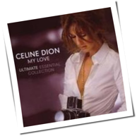 Celine Dion - My Love: The Ultimate Essential Collection
