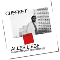 Chefket - Alles Liebe (Nach Dem Ende Des Kampfes)