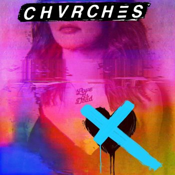 Chvrches - Love Is Dead Artwork