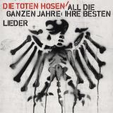 Die Toten Hosen - All Die Ganzen Jahre: Ihre Besten Lieder Artwork