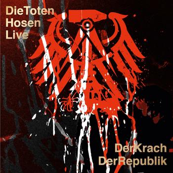 Die Toten Hosen - Live: Der Krach der Republik Artwork