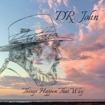 Dr. John - Things Happen That Way Artwork