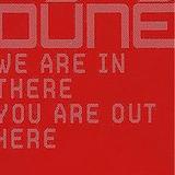 Dúné - We Are In There You Are Out Here Artwork