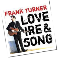 Frank Turner - Love Ire & Song