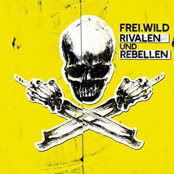 Frei.Wild - Rivalen Und Rebellen Artwork