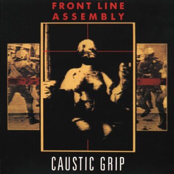 Front Line Assembly - Caustic Grip Artwork
