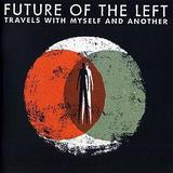 Future Of The Left - Travels With Myself And Another Artwork