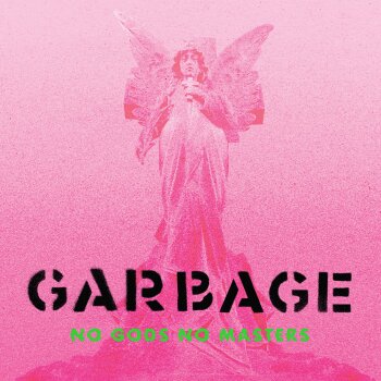 Garbage - No Gods No Masters Artwork