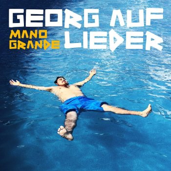 Georg auf Lieder - Mano Grande Artwork