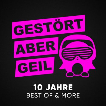 Gestört Aber Geil - 10 Jahre Best of & More