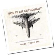 God Is An Astronaut - Ghost Tapes # 10