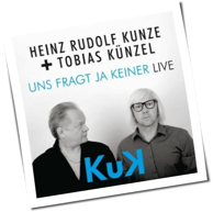 Heinz Rudolf Kunze + Tobias Künzel - Uns Fragt Ja Keiner Live