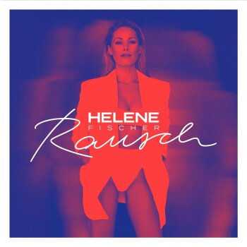 Helene Fischer - Rausch (Deluxe) Artwork