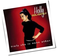 Holly Golightly - Truly She Is None Other