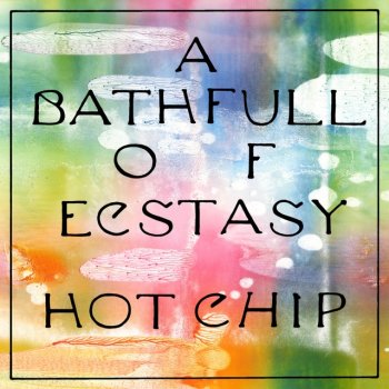 Hot Chip - A Bath Full Of Ecstasy Artwork