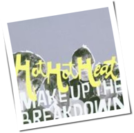 Hot Hot Heat - Make Up The Breakdown