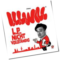 I.L.L. Will - L.P., Nicht Vollständig