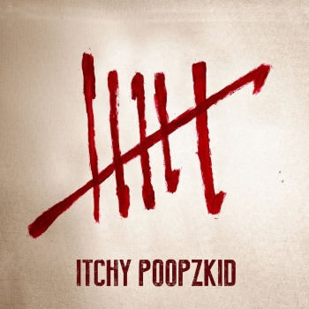 Itchy Poopzkid - Six