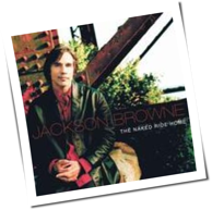 Jackson Browne - The Naked Ride Home