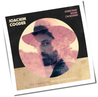Joachim Cooder - Over That Road I'm Bound