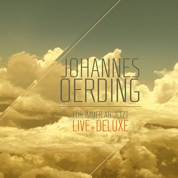 Johannes Oerding - Für Immer Ab Jetzt - Live + Deluxe Artwork