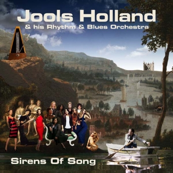 Jools Holland & His Rhythm & Blues Orchestra - Sirens Of Song Artwork