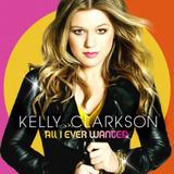 Kelly Clarkson - All I Ever Wanted Artwork