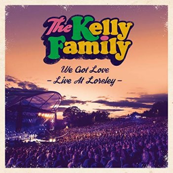 Kelly Family - We Got Love – Live At Loreley Artwork