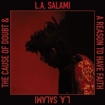 L.A. Salami - The Cause Of Doubt & A Reason To Have Faith Artwork