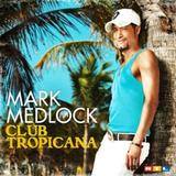 Mark Medlock - Club Tropicana Artwork