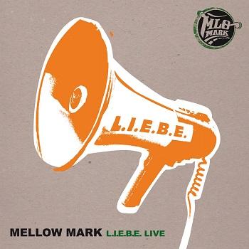 Mellow Mark - L.I.E.B.E. Live