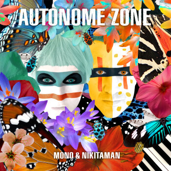 Mono & Nikitaman - Autonome Zone Artwork