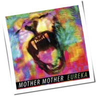 Mother Mother - Eureka