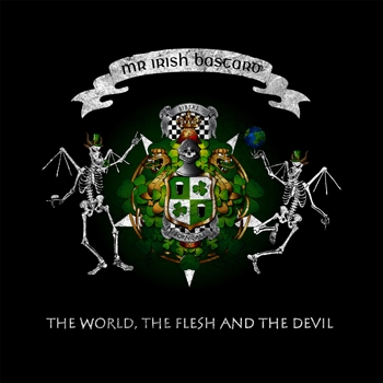 Mr. Irish Bastard - The World, The Flesh And The Devil Artwork