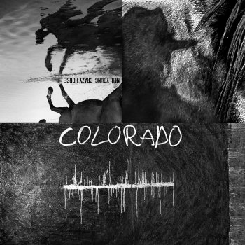 Neil Young + Crazy Horse - Colorado Artwork