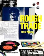Rough Trade: Das wichtigste Indie-Label wird 30