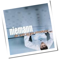 Niemann - Die Welt Ist Ein Irrenhaus