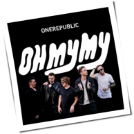 One Republic - Oh My My