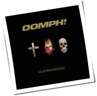 Oomph! - GlaubeLiebeTod