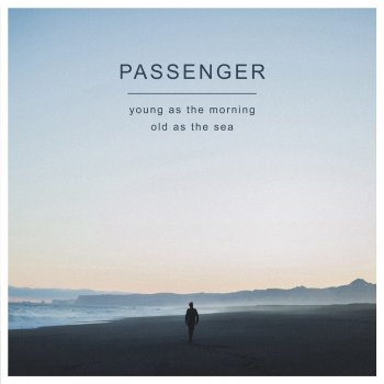 Passenger - Young As The Morning, Old As The Sea Artwork